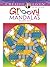 Creative Haven Groovy Mandalas Coloring Book: Relax & Unwind with 31 Stress-Relieving Illustrations (Adult Coloring Books: Mandalas)