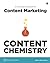 Content Chemistry: An Illustrated Handbook for Content Marketing