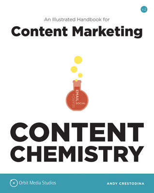 Content Chemistry: An Illustrated Handbook for Content Marketing (Paperback)