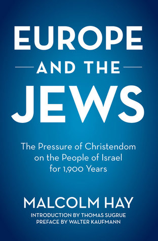 Europe and the Jews: The Pressure of Christendom on the People of Israel for 1,900 Years (Paperback)