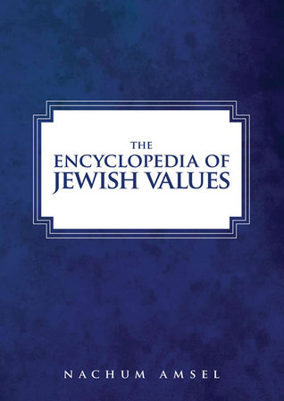 The Encyclopedia of Jewish Values
