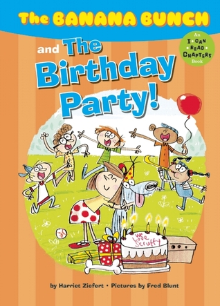 The Banana Bunch and the Birthday Party! (I Can Read Chapters)