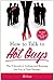 How to Talk to Hot Guys: The 9 Secrets to Getting and Keeping the Guy of Your Dreams