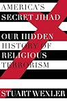 America's Secret Jihad by Stuart Wexler