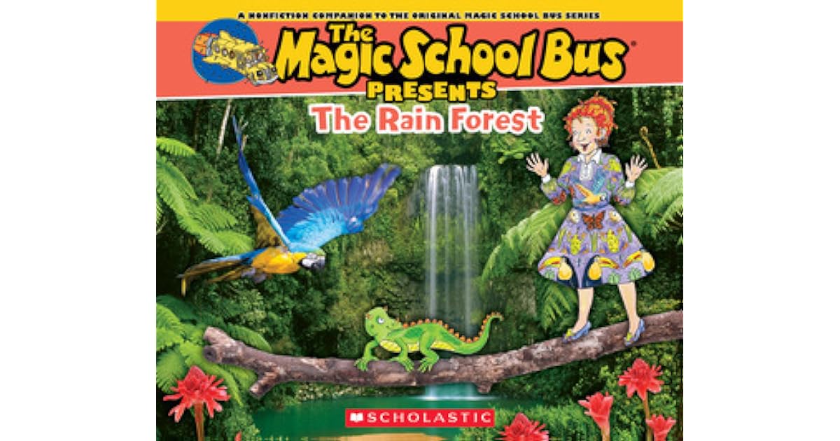 Magic School Bus Presents The Rainforest A Nonfiction Companion to the Original Magic School