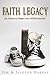 Faith Legacy: Six Values to...