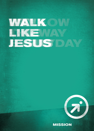 Walk Like Jesus (iFollow Discipleship Resource) (iFollow: A Discipleship Series for Youth) (I Follow Discipleship Resource (Mission))