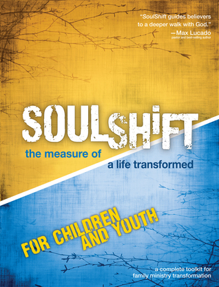 SoulShift for Children and Youth: The Measure of a Life Transformed [With 2 Soulshift Books, Family Ministry Field Guide and 2 Dvdroms] (Soulshift Bible Study)