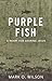 Purple Fish by Mark O. Wilson