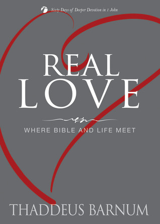 Real Love: Where Bible and Life Meet