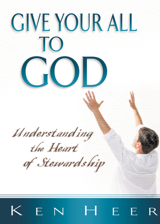 Give Your All to God: Understanding the Heart of Stewardship (Good Start Series)