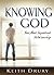Knowing God: Your Most Impo...