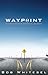 Waypoint: Navigating Your Spiritual Journey