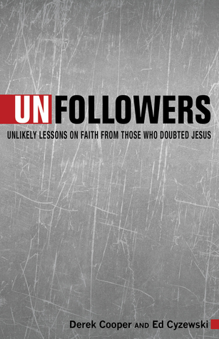 Unfollowers: Unlikely Lessons on Faith from Those Who Doubted Jesus