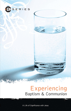 Experiencing Baptism & Communion (D Series)