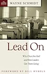 Lead On: Why Churches Stall and How Leaders Get Them Going (Leading Pastors)