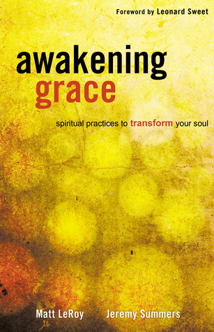 Awakening Grace: Spiritual Practices to Transform Your Soul