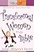 Transformed Women in the Bible: Explore real-life issues. Experience real life change. (Sisters in Faith Bible)