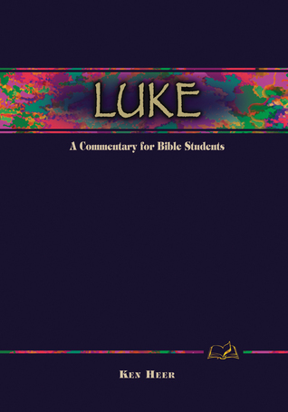 Luke: A Commentary for Bible Students