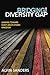 Bridging the Diversity Gap: Leading Toward God's Multi-Ethnic Kingdom