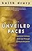 With Unveiled Faces: Experience Intimacy with God Through Spiritual Disciplines