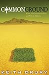 Common Ground: What All Christians Believe and Why It Matters Common Ground: What All Christians Believe and Why It Matters
