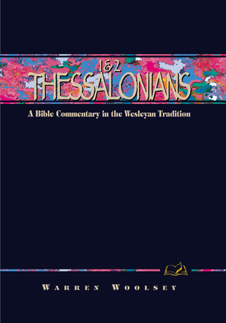 1 & 2 Thessalonians: A Commentary for Bible Students (Wesleyan Bible Study Commentary)