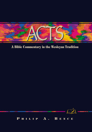 Acts: A Commentary for Bible Students (Wesleyan Bible Study Commentary)