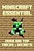 Minecraft: Essential Survival Book: Over 200 Awesome Minecraft Tricks & Secrets. All-In-One Minecraft Survival Guide
