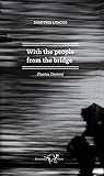 With the people from the bridge by Dimitris Lyacos