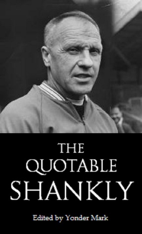 The Quotable Shankly