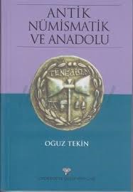 Antik Nümizmatik ve Anadolu