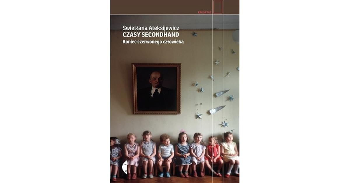 Czasy secondhand. Koniec czerwonego człowieka by Svetlana Alexievich