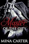 Master of the City by Mina Carter