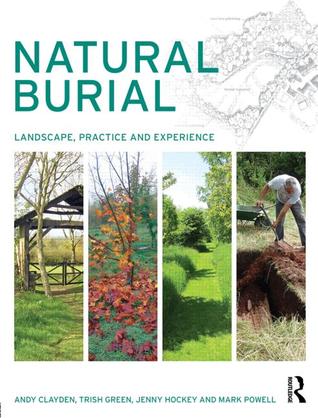 Natural Burial: Landscape, Practice and Experience (Paperback)