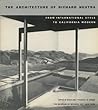 The Architecture of Richard Neutra: From International Style to California Modern