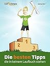 Die besten Tipps, die in keinem Laufbuch stehen (German Edition)