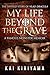 My Life Beyond the Grave: T...