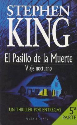 El pasillo de la muerte, Parte 5: Viaje nocturno
