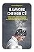 Il lavoro che non c'è. Disoccupati, inoccupati, neet: come affrontare la perdita o la mancanza del posto di lavoro