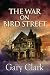 The War on Bird Street by Gary Clark