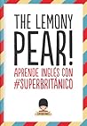The Lemony Pear! by Superbritánico
