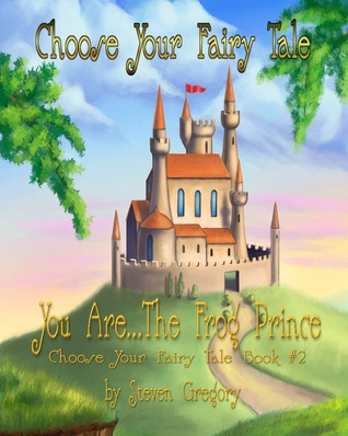 Choose Your Fairy Tale: You Are...The Frog Prince