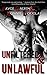 Unfiltered and Unlawful (Unfiltered, #1)