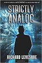 Strictly Analog by Richard Levesque