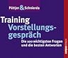 Training Vorstellungsgespräch: Die 100 wichtigsten Fragen und die besten Antworten Training Vorstellungsgespräch: Die 100 wichtigsten Fragen und die besten Antworten