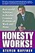Honesty Works! Real-World Solutions to Common Problems at Work & Home