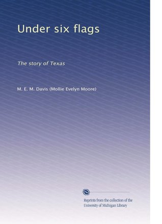 Under Six Flags: The Story of Texas (Paperback)