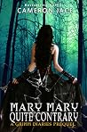 Mary Mary Quite Contrary by Cameron Jace