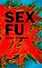 Sex Fu by John Kramer